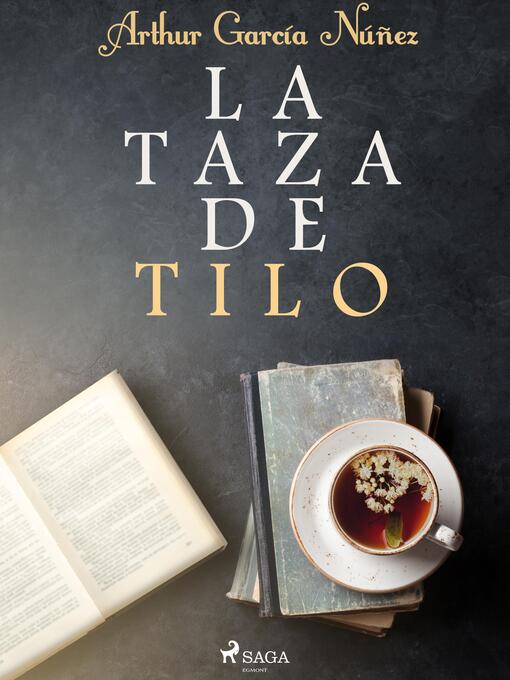 Title details for La taza de tilo by Arthur García Núñez - Available